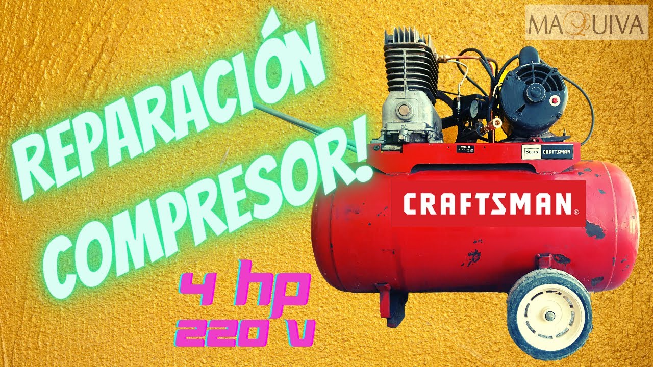 REPARACIÓN COMPRESOR CRAFTSMAN 4 HP / 220 VOLT - YouTube