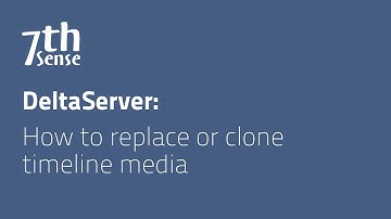 7thSense DeltaServer  - How to replace or clone timeline media