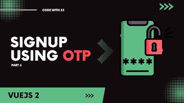 Signup using OTP in VueJS, Django, DRF Part 6 (Create frontend signup form)