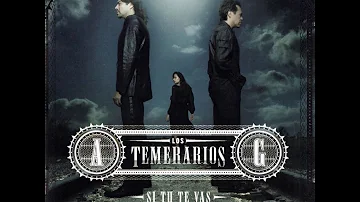 Si tu te vas - Los Temerarios Album Completo