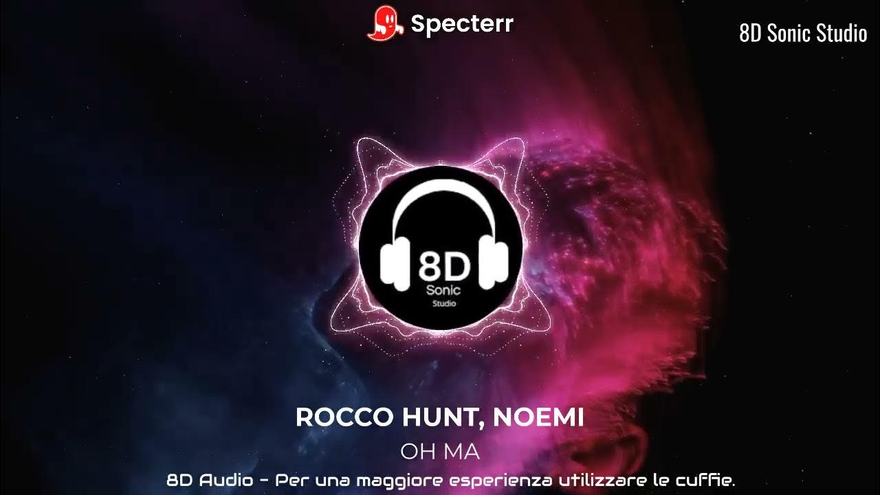 Rocco Hunt, Noemi - OH MA (8D Audio) Rocco Hunt, Noemi - OH MA (8D Audio)