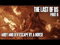 Abby and Lev Horse Escape Scene - The Last of Us Part II in 4K | SPOILER WARNING!