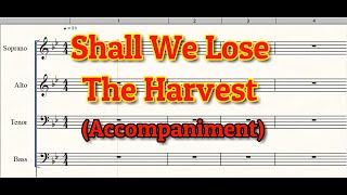 Shall We Lose The Harvest | Piano Accompaniment | Minus One | SATB chords