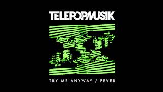 Telepopmusik - Try me anyway (Dirty Channels Remix)