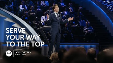 Joel Osteen - Serve Your Way Up