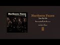 Northern Faces "You Not Me"