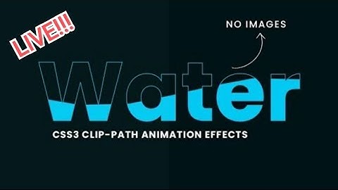 Live!!! How to make Water Wave Text Animation Effects Using CSS Clip-path