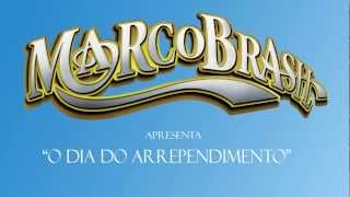 Marco Brasil - O dia do arrependimento [Oficial]