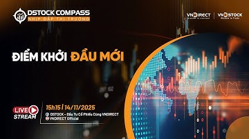 ĐIỂM KHỞI ĐẦU MỚI | NHỊP ĐẬP THỊ TRƯỜNG 14/11/2025