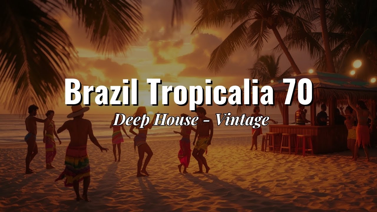 Brazil Tropicalia 70 | Sunny Tropical Deep House | Vintage Summer Vibes – 30 Min