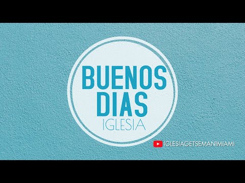 Buenos Dias Iglesia 9 de Julio 2024: 