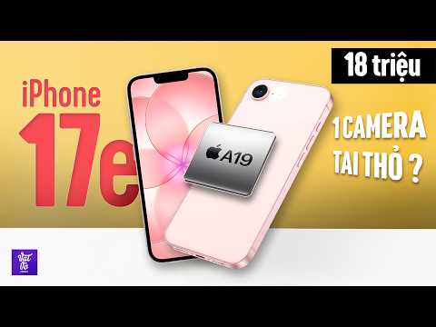 iPhone 17e CHÍNH THỨC: 17.999.000đ, 1 camera, tai thỏ, Apple A19, MagSafe đã quay trở lại