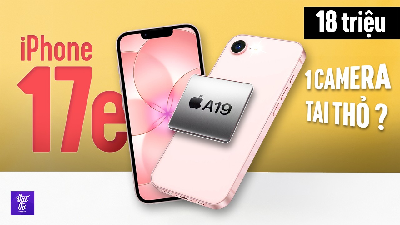 iPhone 17e CHÍNH THỨC: 17.999.000đ, 1 camera, tai thỏ, Apple A19, MagSafe đã quay trở lại