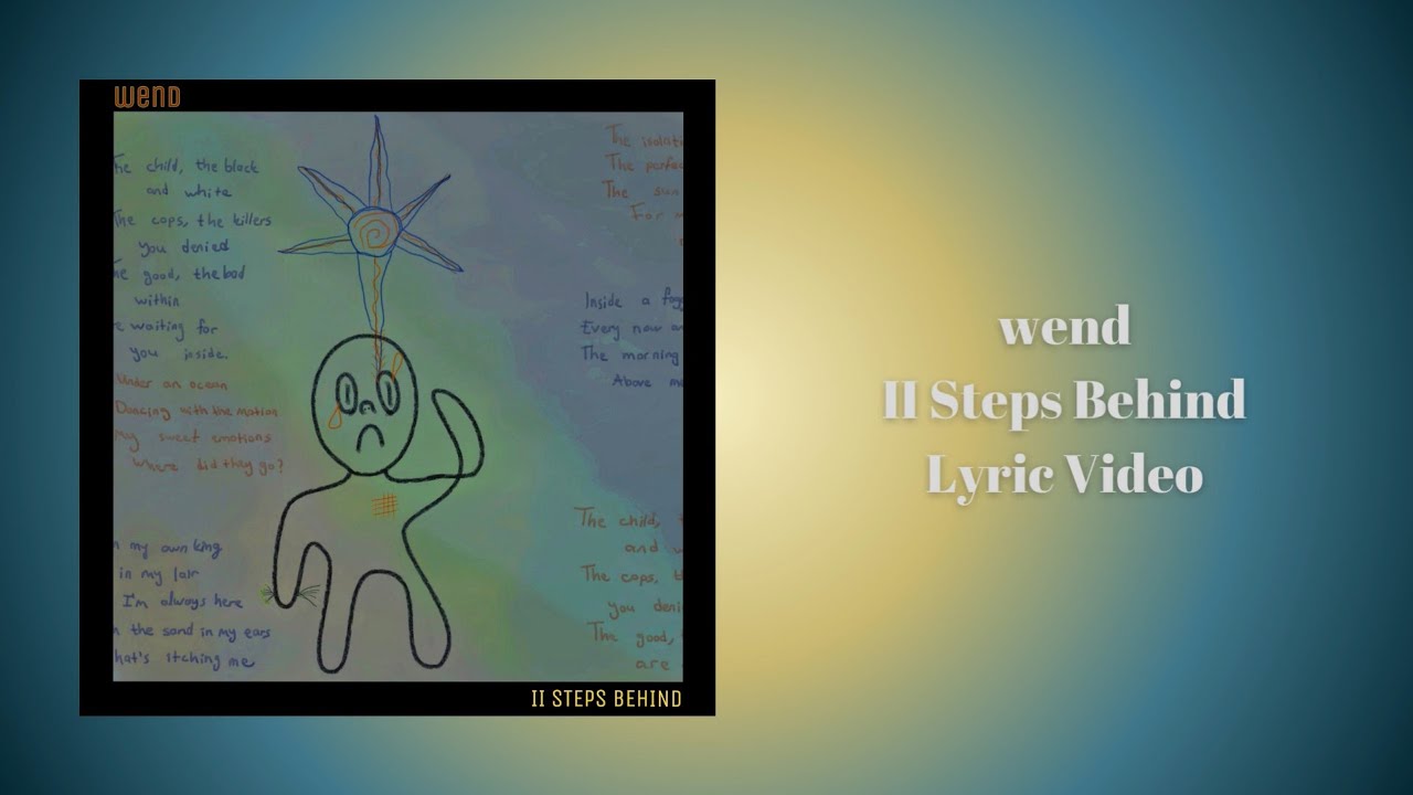 wend - II Steps Behind [lyric video] :''[ ☁ ☀ ☁ - YouTube