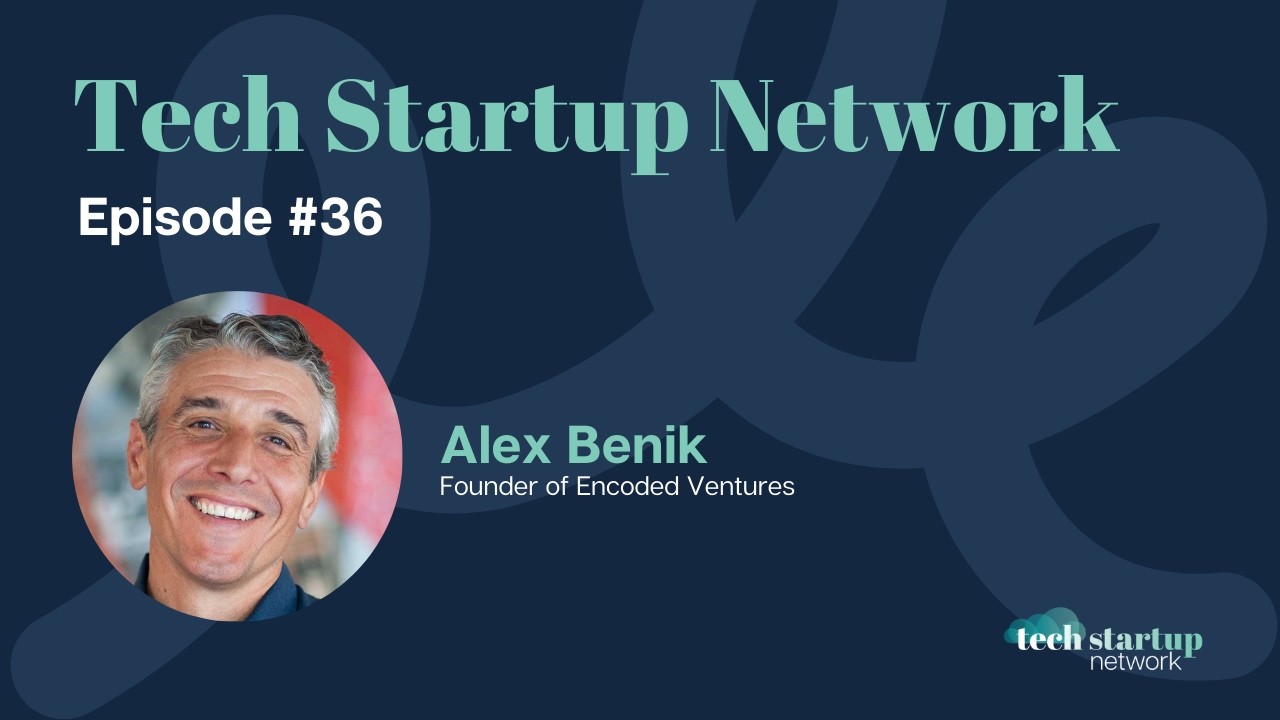 Tech Startup Network, Podcast 36: Alex Benik