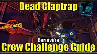 Borderlands 3 | Dead Claptrap | Carnivora | Crew Challenge Guide Borderlands 3 | Dead Claptrap | Carnivora | Crew Challenge Guide