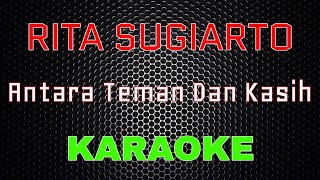 Rita Sugiarto - Antara Teman Dan Kasih ' KUNANTI LAMA KUNANTI ' [Karaoke] | LMusical