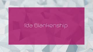 Ida Blankenship - Appearance