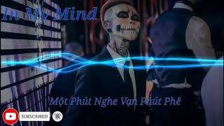 In My Mind Remix Tiktok   Một Phút Nghe Vạn Phút Phê