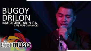 Download lagu Bugoy Drilon Magiging Akin Ba Live Performance Bugoy Drilon Magiging Akin Ba Live Performance