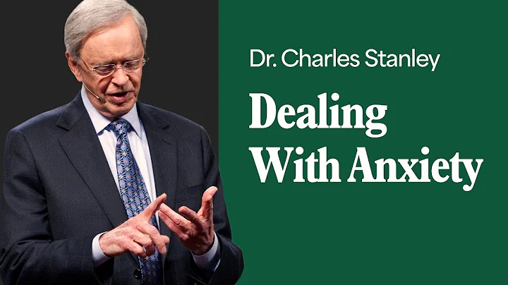 Dealing With Anxiety – Dr. Charles Stanley thumbnail