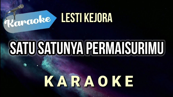[Karaoke] Lesti Kejora – Satu Satunya Permaisurimu