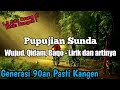 Pupujian Sunda Wujud Qidam Baqa Lirik dan Terjemah