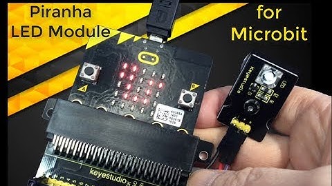 Micro:bit & Piranha LED Module - Getting Started with Micro:bit and Keyestudios 37 Sensor Kit