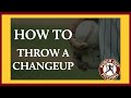 How to throw a changeup  punch out pitching collaborations ep 3
