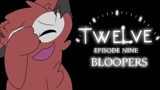 Twelve Episode Nine: Bloopers!
