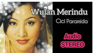 WULAN MERINDU - Cici Paramida (STEREO Audio/mp3)