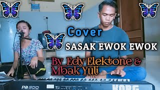 Cover lagu sasak Gambus || Ewok Ewok || By_ Edy Elektone dan di tambah suara merdunya mbak yuli..!!!