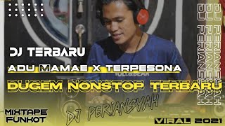 DJ ADU MAMAE VS DJ TERPESONA FULL ALBUM TIK TOK DUGEM 2021 FUL BASS DJ PERIANSYAH