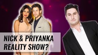 Are Nick Jonas and Priyanka Chopra Starting Their Own Reality Show? | Naughty But Nice