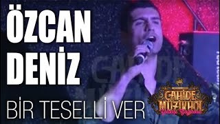 Özcan Deniz- Bir Teselli Ver (Cahide Yılbaşı Gazinosu) Resimi