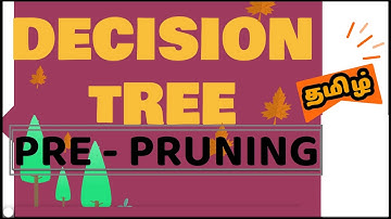 Decision Tree part3 தமிழ்  | What is pre pruning in decision trees? | #machinelearningintamil