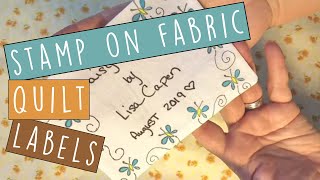 Making Your Own Quilt Label with Stamps & Fabric Markers  Custom Quilt Labels