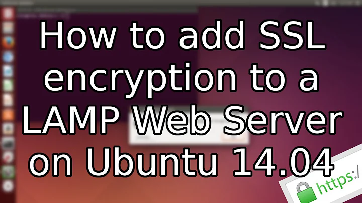 Tutorial: How to add SSL to a LAMP Web Server on Ubuntu 14.04 (2015)