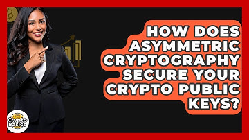 How Does Asymmetric Cryptography Secure Your Crypto Public Keys? - CryptoBasics360.com