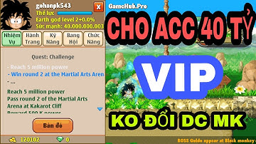 CHO nick ngọc rồng 40 tỷ ✓✓ ko đổi đc