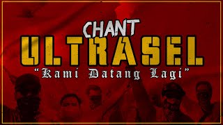 ultraSel : Chant “Kami Datang Lagi”