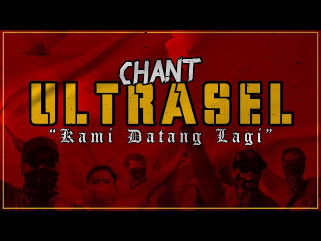 ultraSel : Chant “Kami Datang Lagi” class=