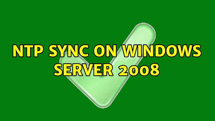 NTP sync on Windows Server 2008 (2 Solutions!!)