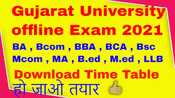 Bcom , BA , BBA , BCA , Bsc , Mcom , MCA , LLB Offline Exam 2021| Gujarat University Time Table 2021