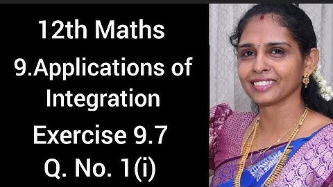 12th Maths💯Exercise 9.7💯Q.No.1(i)💯Chapter 9💯Applications of Integration💯TN Samacheer Kalvi