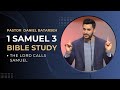 1 Samuel 3 Bible Study (The Lord Calls Samuel) | Pastor Daniel Batarseh