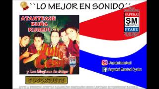 Video thumbnail of "Atantease kuña kurepi - Julio Cesar y los magicos de amor"