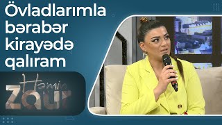 Aytac Vidadiqızı – Övladlarımla bərabər kirayədə qalıram – Həmin Zaur Resimi