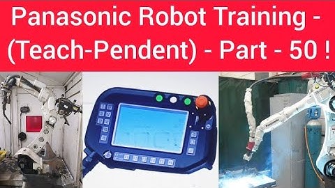 Panasonic Robot Training (Teach-Pendent) - Part - 50 !