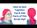 Sewing Scrub Cap Top and Side Parts Together-Video Lesson @ScrubCapsFromLarissaFontenot